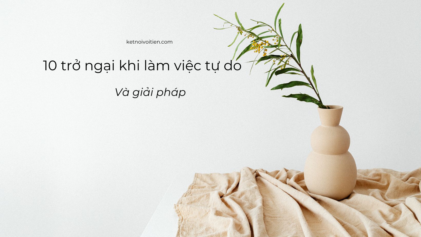 10 trở ngại khi làm việc tự do và giải pháp