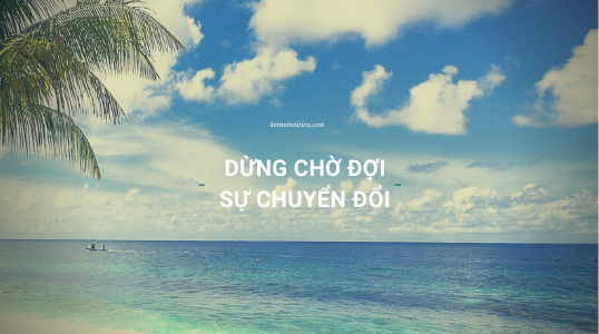 Dừng chờ đợi - Sự chuyển đổi