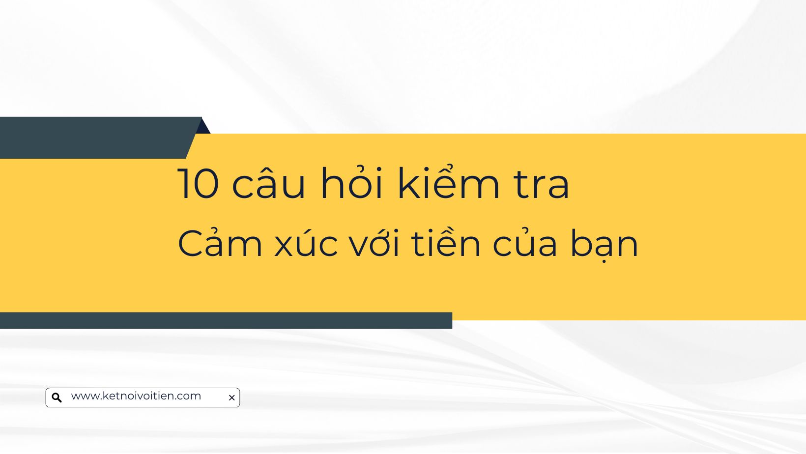 10 câu hỏi kiểm tra 'cảm xúc' về tiền của bạn