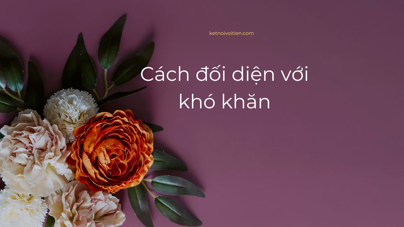 Cách mình đối diện với khó khăn