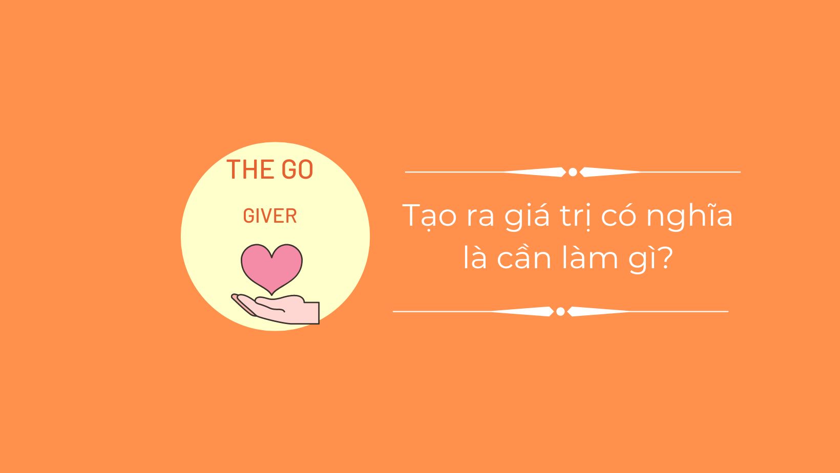 Tạo ra giá trị có nghĩa là cần làm gì?