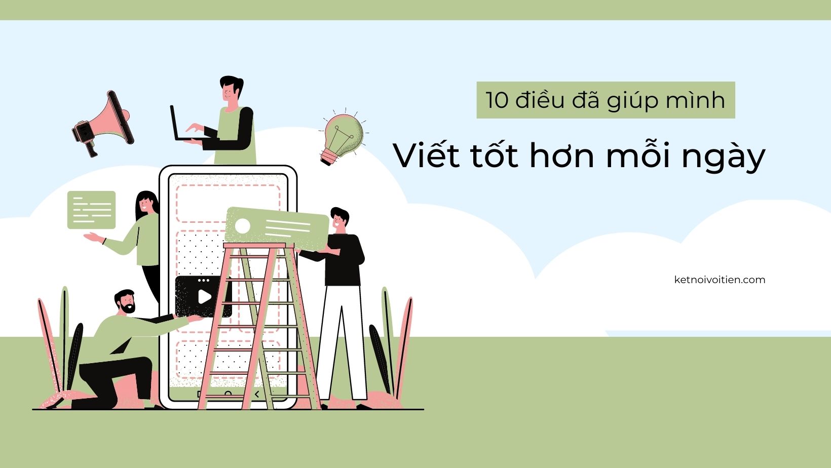 10 điều đã giúp mình viết tốt hơn mỗi ngày